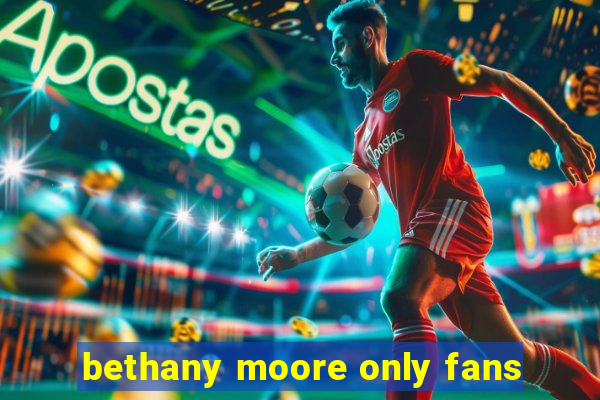 bethany moore only fans